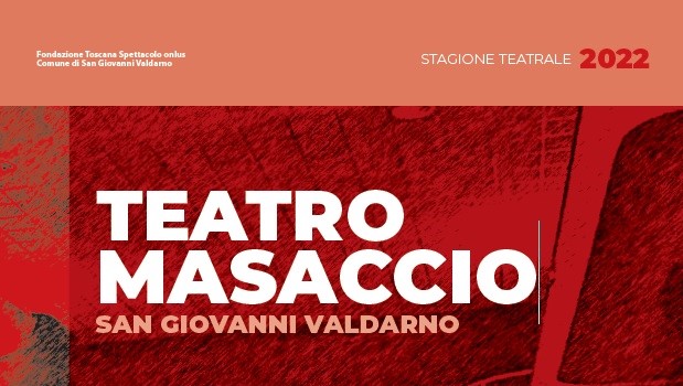 TEATRO MASACCIO – Stagione teatrale 2022