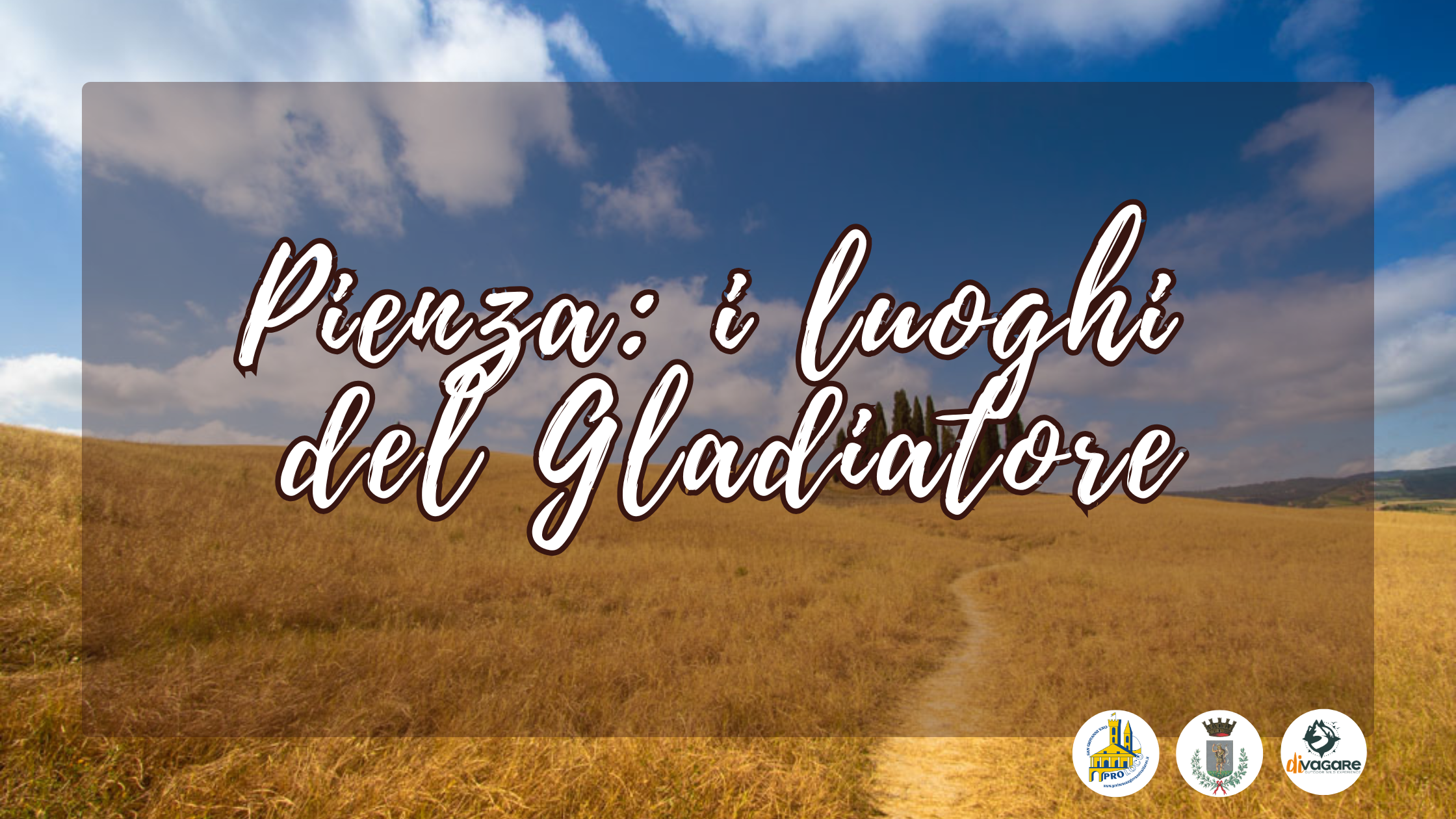 Pienza: i luoghi del Gladiatore – escursione